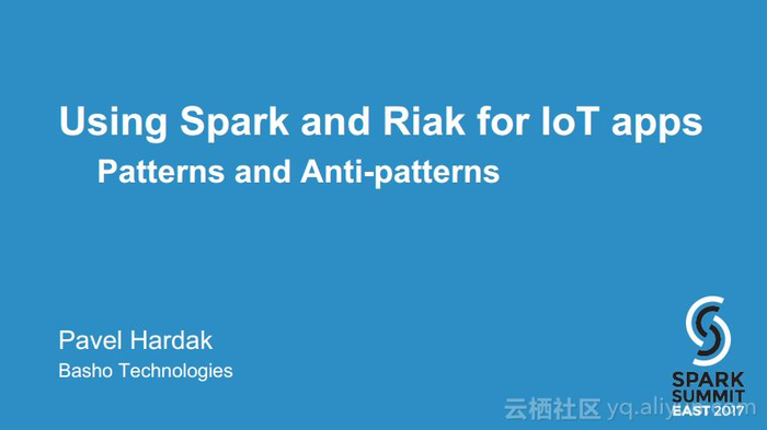 【Spark Summit East 2017】使用Spark和Riak构建物联网应用——模式和反模式